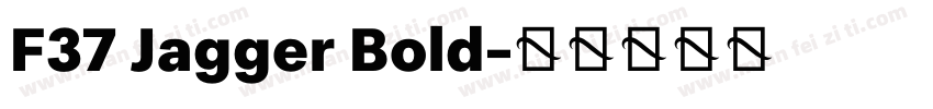 F37 Jagger Bold字体转换